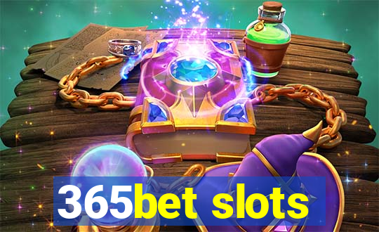 365bet slots