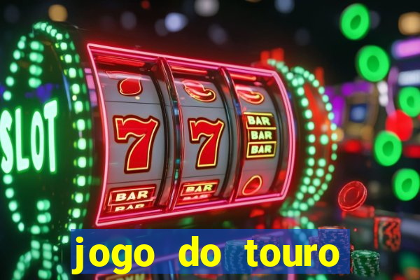 jogo do touro fortune horário