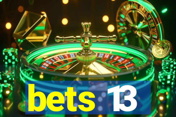 bets 13