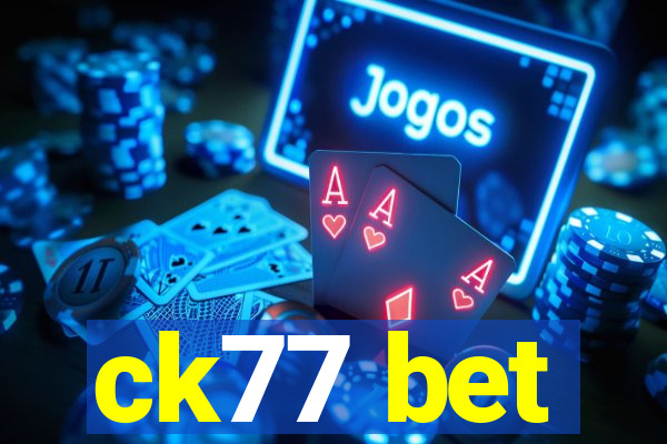 ck77 bet