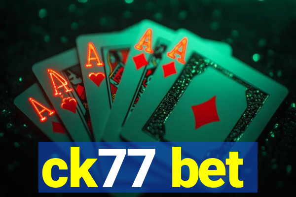 ck77 bet