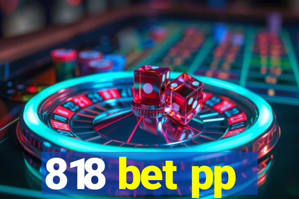 818 bet pp