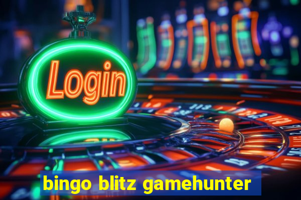 bingo blitz gamehunter