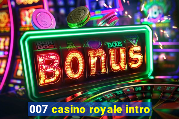 007 casino royale intro