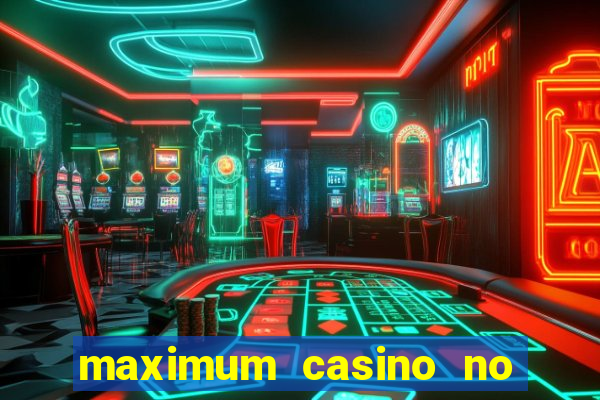 maximum casino no deposit bonus