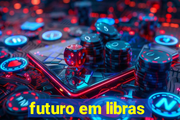 futuro em libras