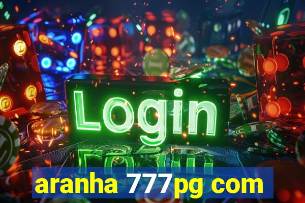 aranha 777pg com