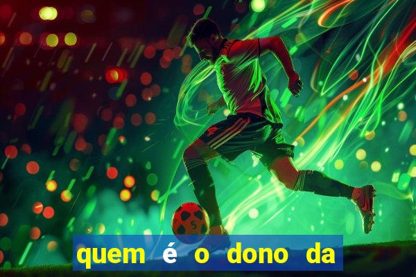 quem é o dono da vai de bet