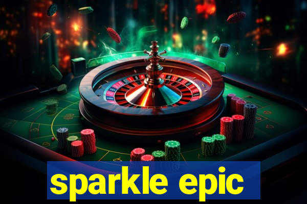 sparkle epic