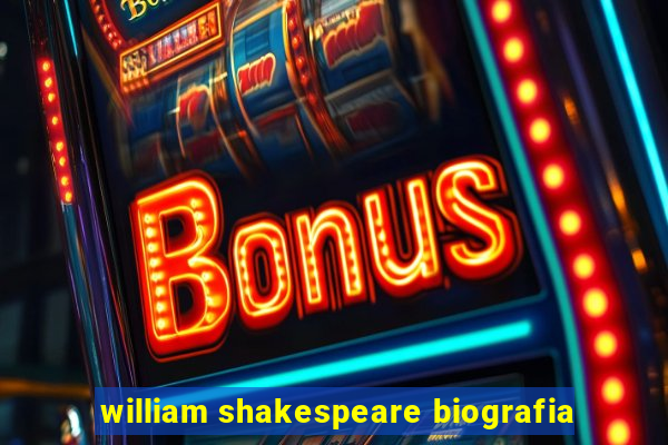 william shakespeare biografia