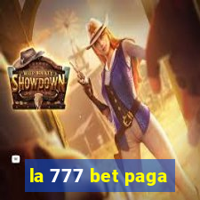 la 777 bet paga