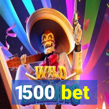 1500 bet