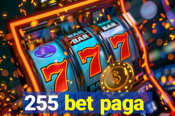 255 bet paga