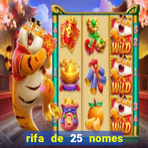 rifa de 25 nomes qual mais sai