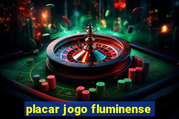 placar jogo fluminense