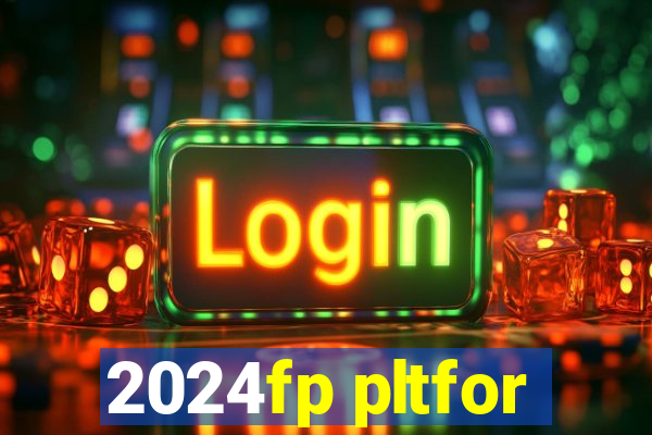 2024fp pltfor