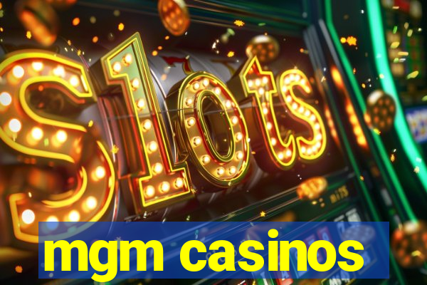 mgm casinos