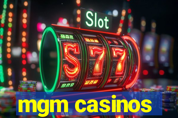 mgm casinos