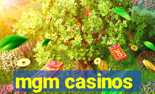 mgm casinos