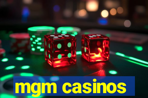 mgm casinos