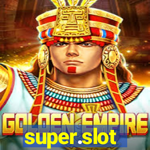 super.slot