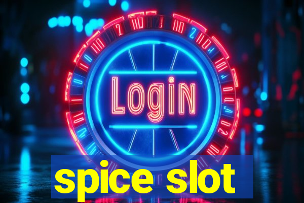 spice slot