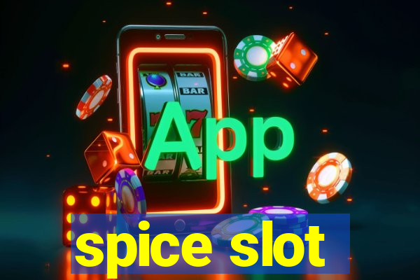 spice slot