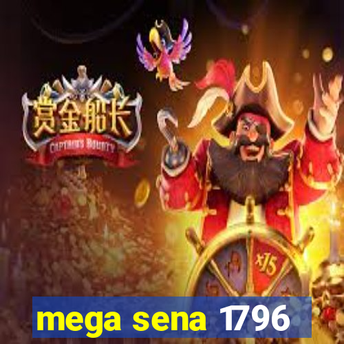 mega sena 1796