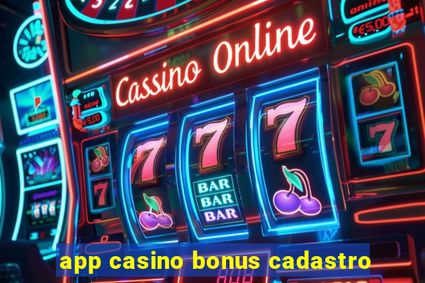 app casino bonus cadastro