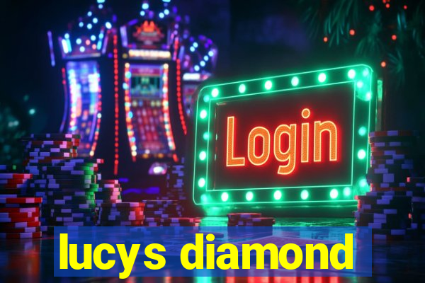 lucys diamond