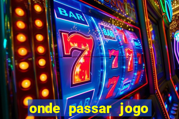 onde passar jogo do brasil hoje