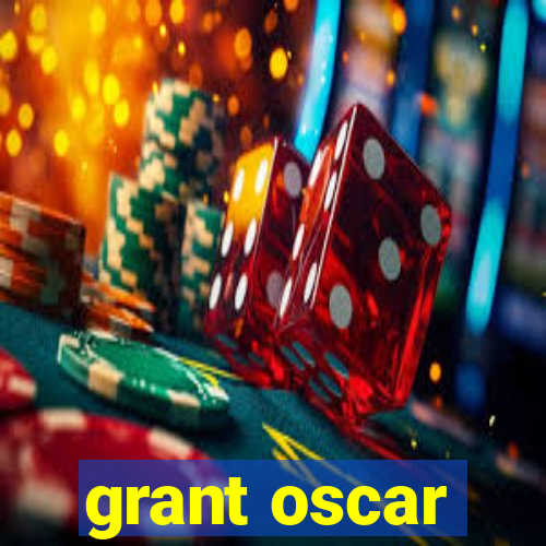 grant oscar