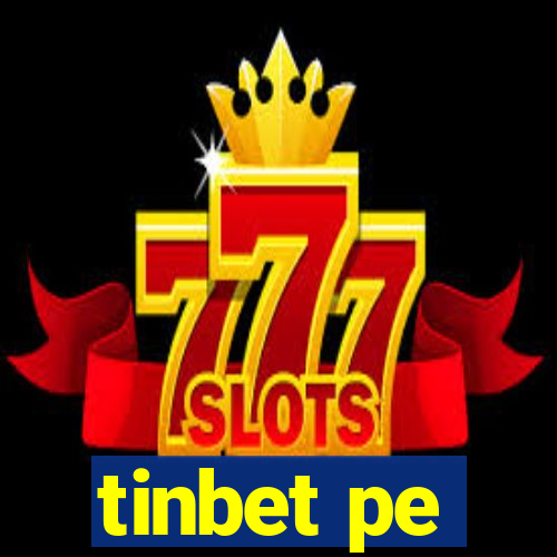 tinbet pe