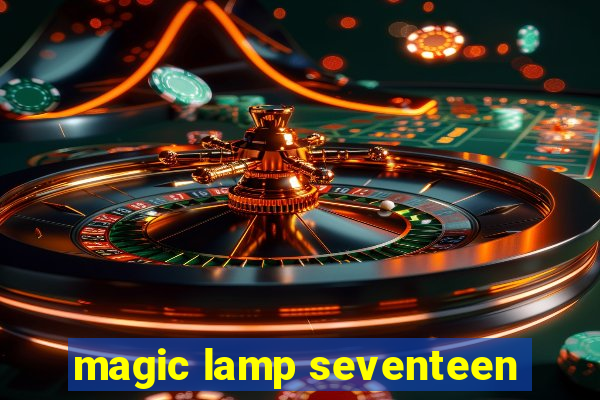 magic lamp seventeen