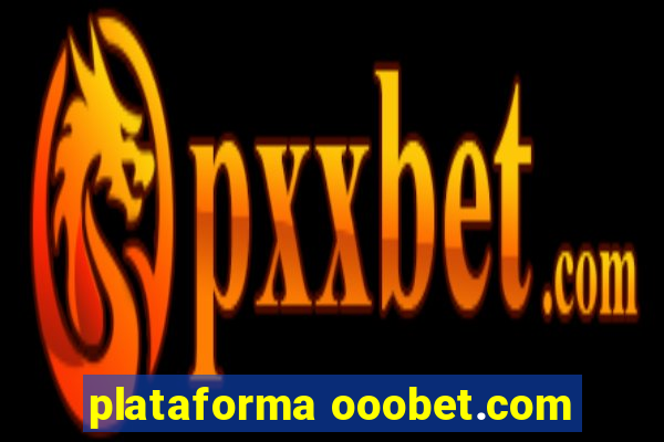 plataforma ooobet.com