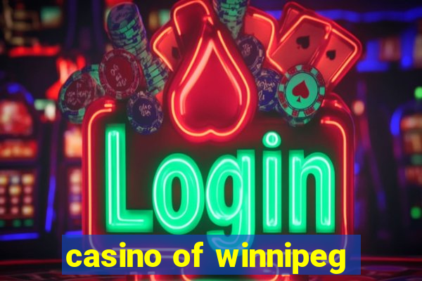 casino of winnipeg