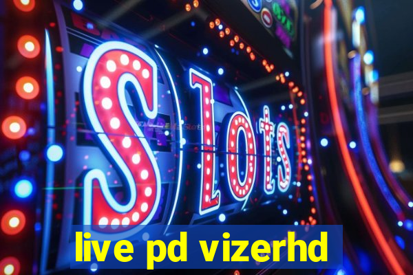 live pd vizerhd