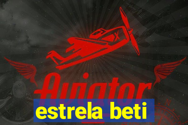 estrela beti