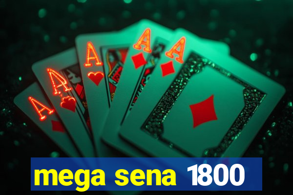 mega sena 1800