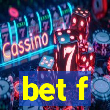 bet f