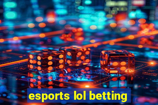 esports lol betting