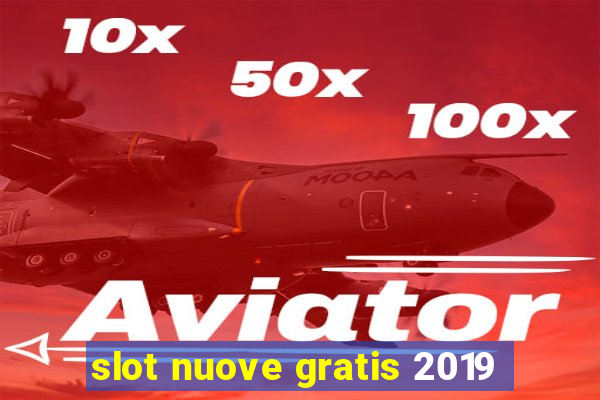 slot nuove gratis 2019