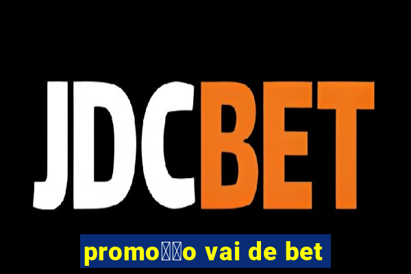 promo莽茫o vai de bet