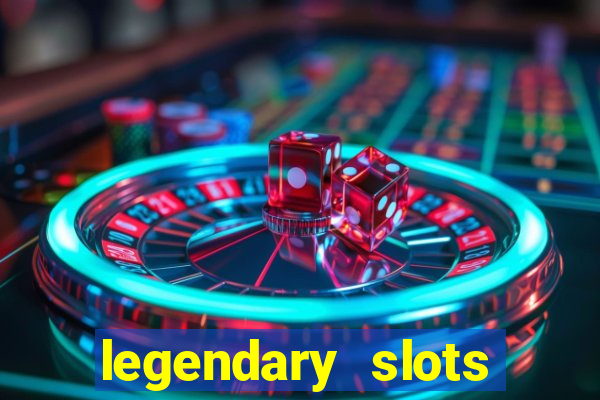 legendary slots paga mesmo