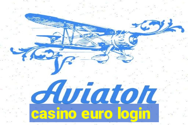 casino euro login