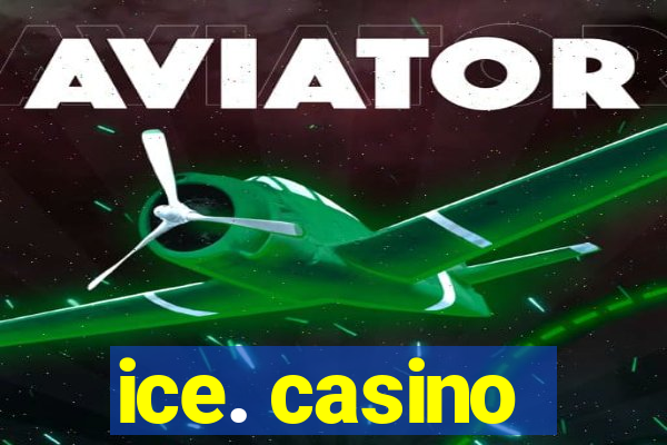 ice. casino