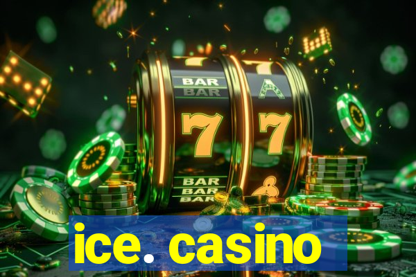 ice. casino