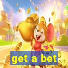 get a bet