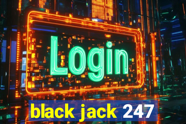 black jack 247