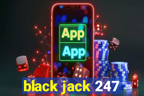 black jack 247